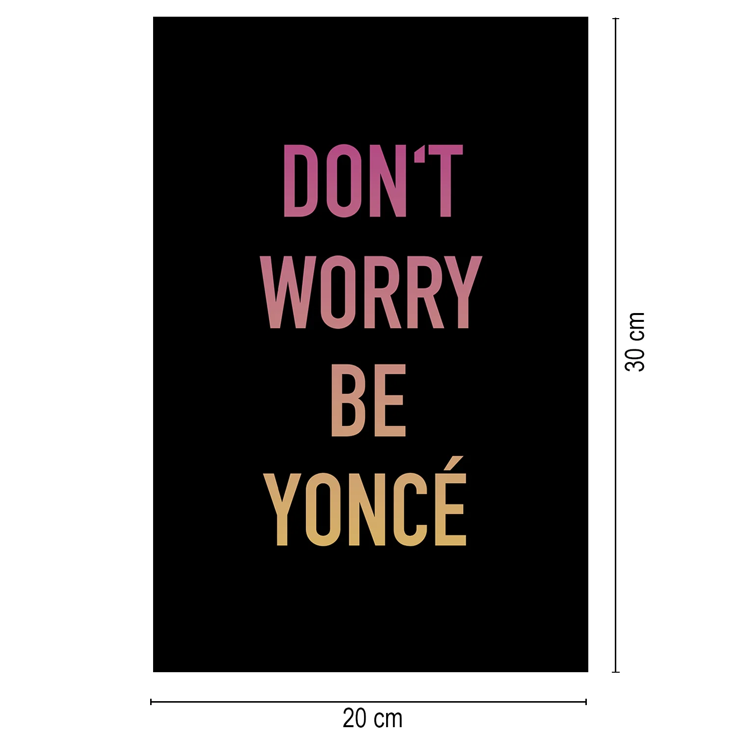 Don't Worry Be Yoncé Kunstdruck - Image 3