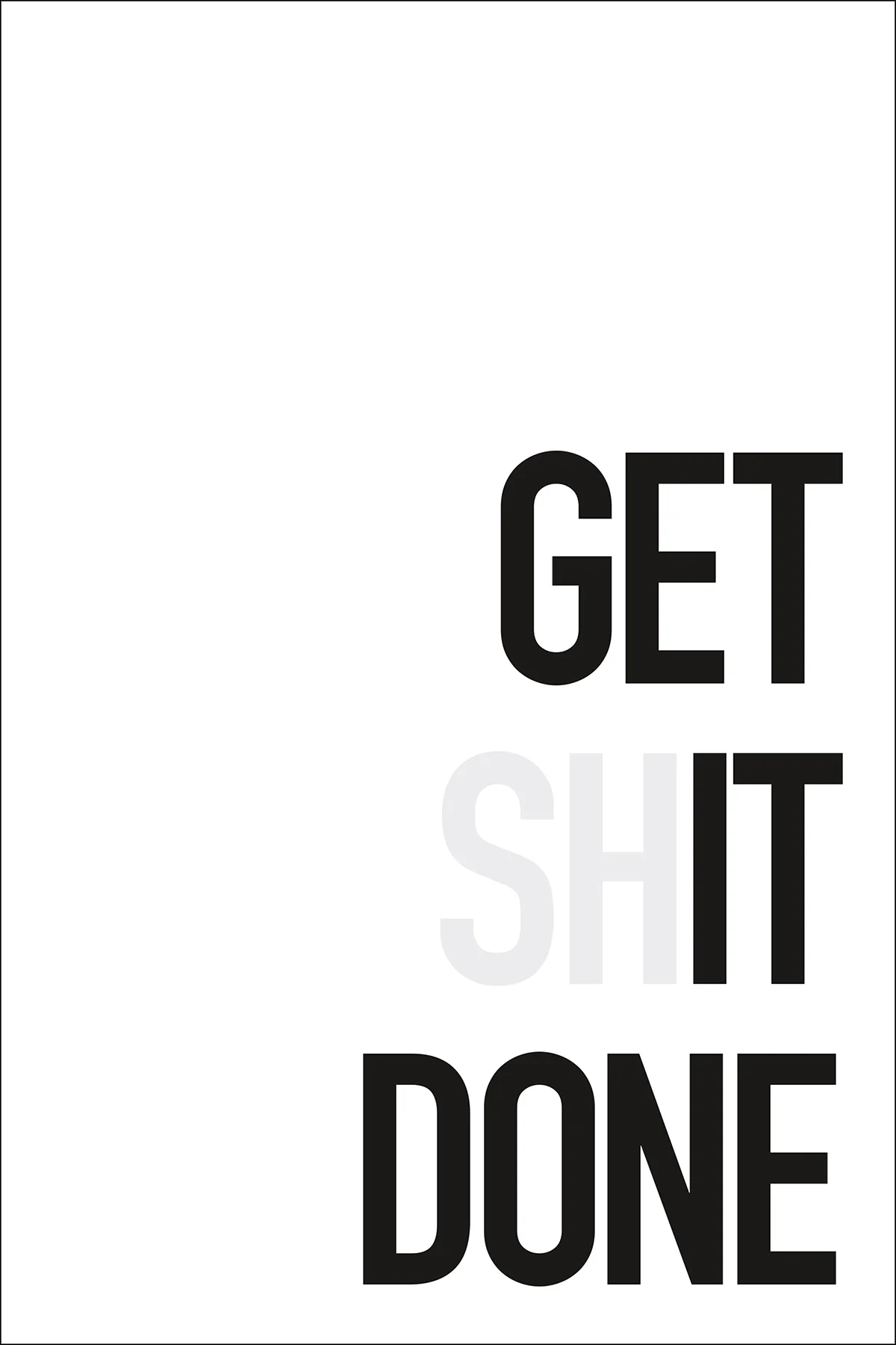 Get Shit Done Kunstdruck