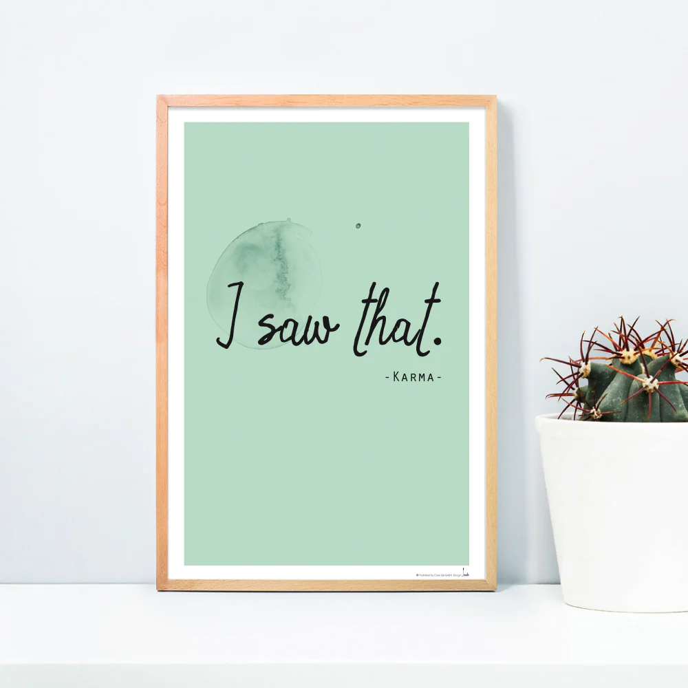 I saw that - Karma Kunstdruck