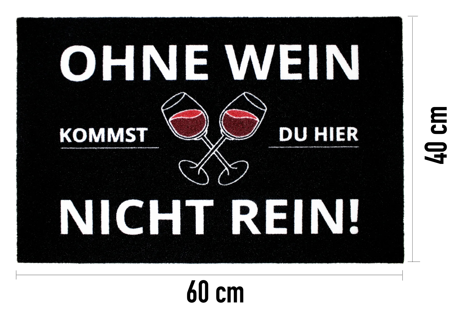 Ohne Wein kommst Du hier nicht rein Fußmatte - Image 6